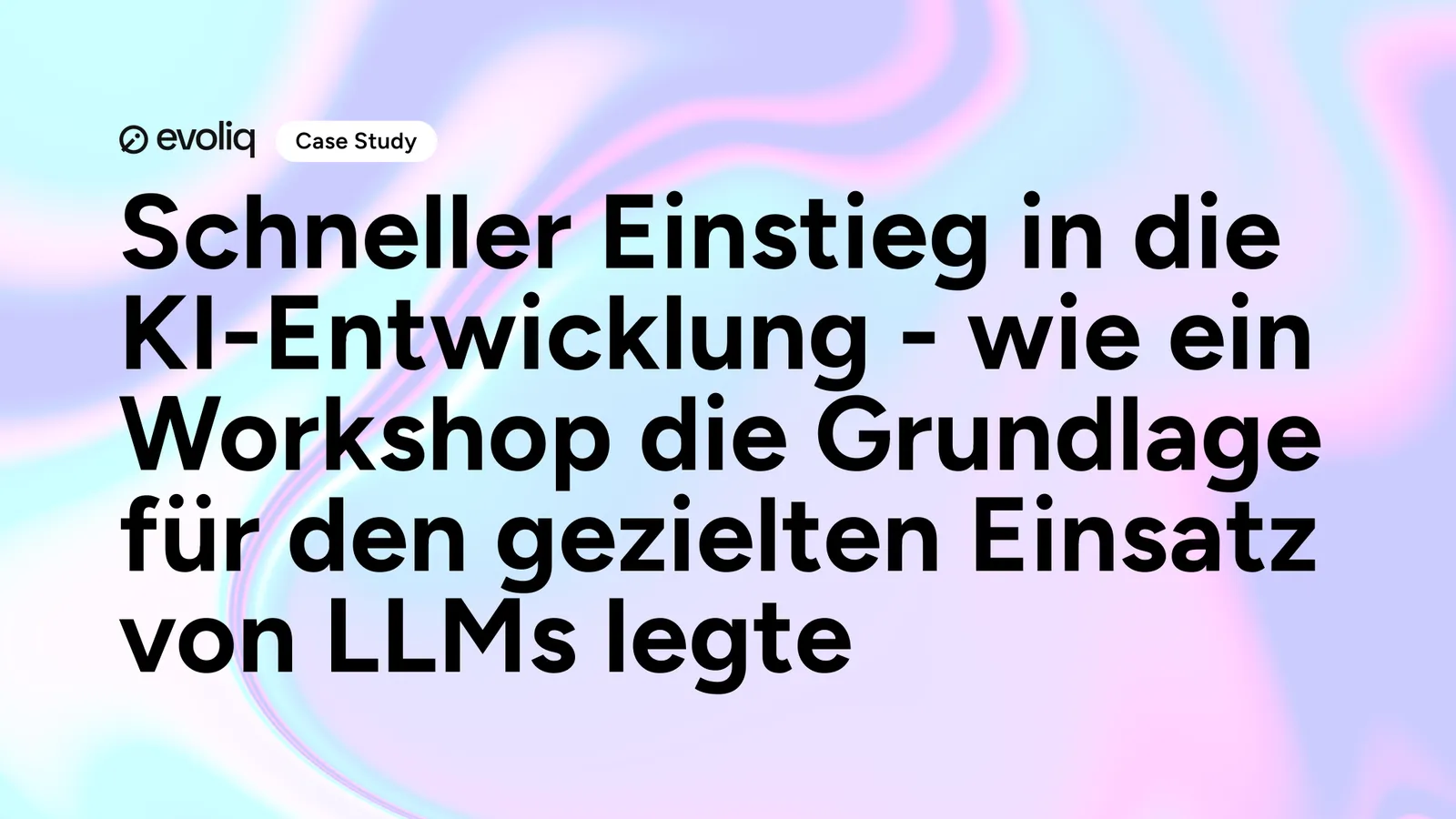 Schneller Einstieg in die KI-Entwicklung – wie ein Workshop die Grundlage für den gezielten Einsatz von LLMs legte