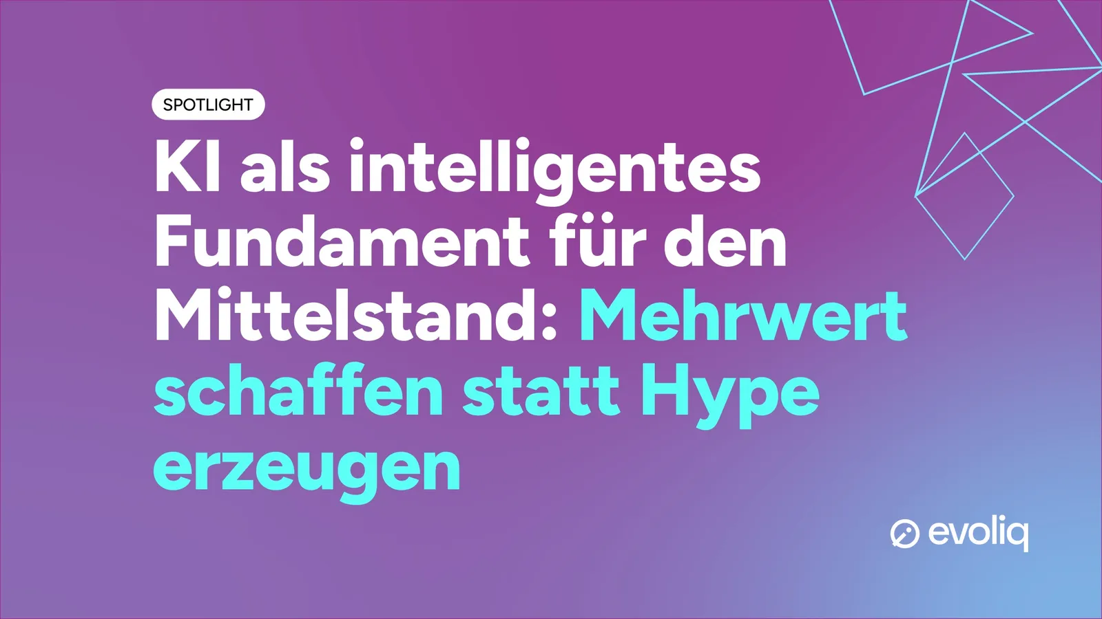 KI als intelligentes Fundament für den Mittelstand: Echter Mehrwert statt Hype