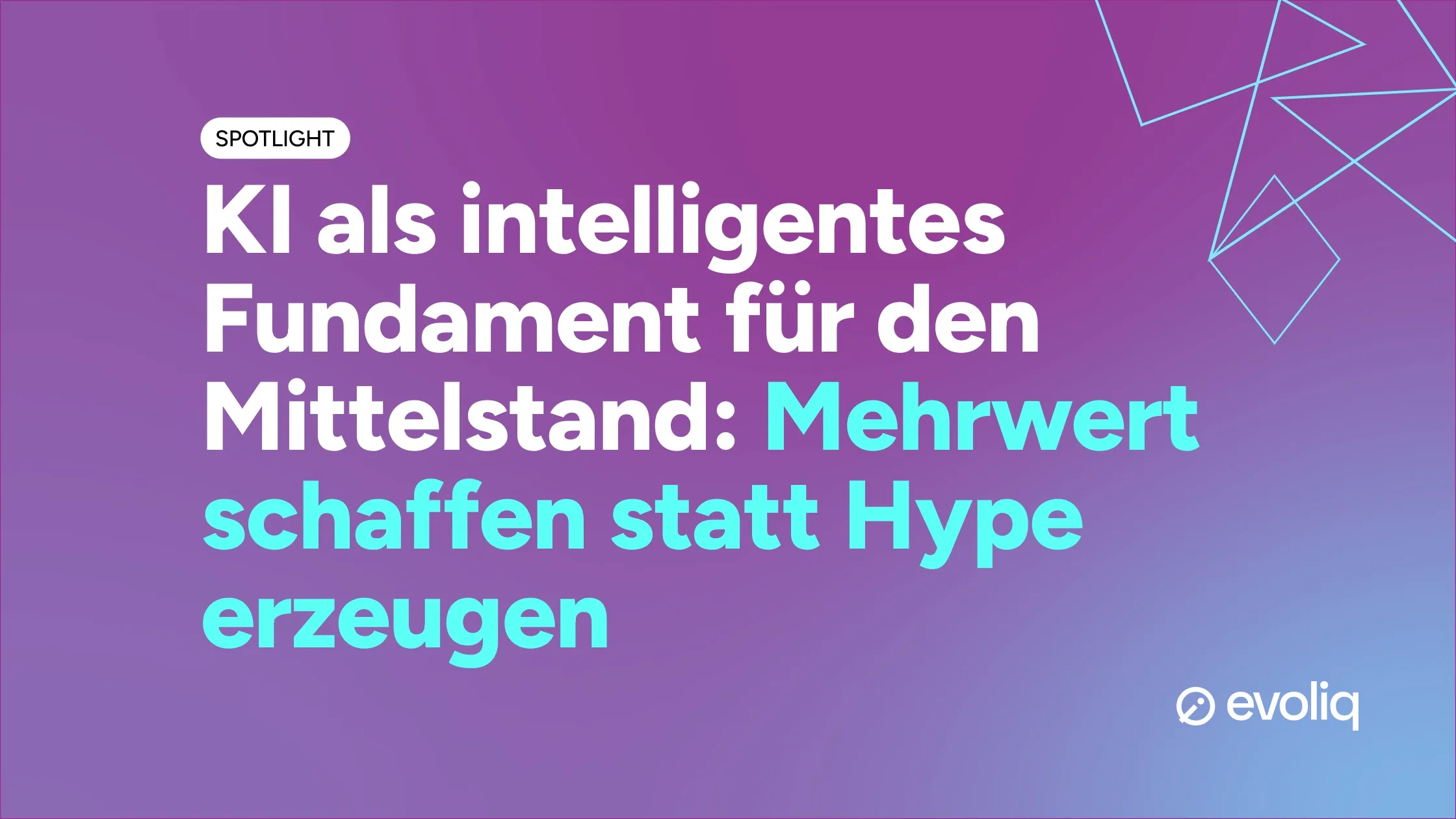 KI als intelligentes Fundament für den Mittelstand: Echter Mehrwert statt Hype